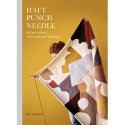 HAFT PUNCH NEEDLE. POZNAJ NOWĄ TECHNIKĘ HAFTOWANIA. WYD. ZNAK
