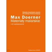 MATERIAŁY MALARSKIE I ICH ZASTOSOWANIE. MAX DOERNER - ARKADY