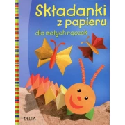 Składanki z papieru dla małych rączek 