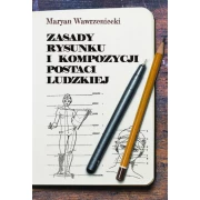 ZASADY RYSUNKU I KOMPOZYCJI POSTACI LUDZKIEJ
